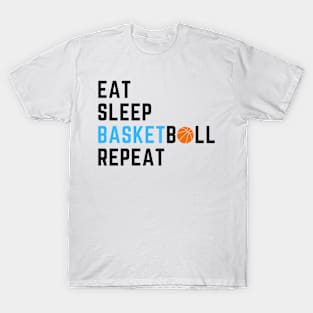 EAT SLEEP BASKETBALL REPEA T T-Shirt